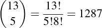 (   )
  13  =  13!- = 1287
   5     5!8!
